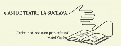 9 ani de teatru la Suceava - Povestea merge mai departe