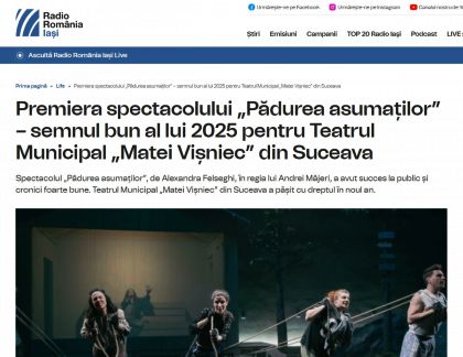 Premiera spectacolului „Pădurea asumaților” – semnul bun al lui 2025 pentru Teatrul Municipal „Matei Vișniec” din Suceava - Radio Iași